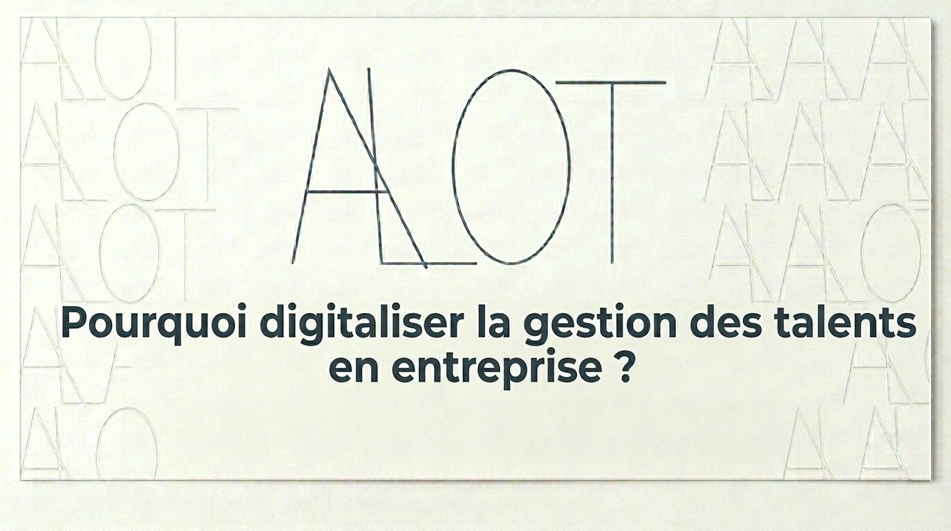 Pourquoi digitaliser la gestion des talents en entreprise?
